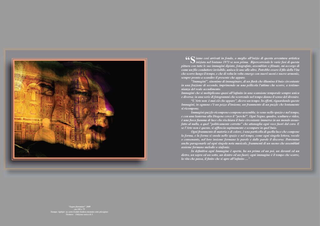 “Siamo cosi arrivati in fondo, o meglio all’inizio di questa avventura artistica”…